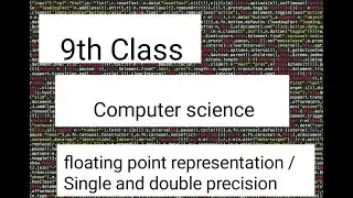 Floating point numbers/single and double precision /class 9th new course computer sci