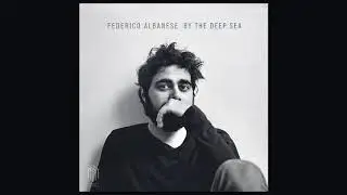 Federico Albanese - By The Deep Sea (Official Audio)