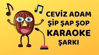 Ceviz Adam Şip Şap Şop Karaoke Şarkısı - Eğlenceli Karaoke Çocuk Şarkısı