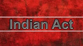 The Indian Act 1867 | Canadian History | Residential Schools | Adoption Centers |  The White Paper