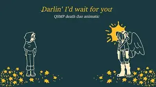Darlin' I'd wait for you | death duo qsmp animatic |