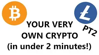 How to create a REAL cryptocurrency like Litecoin and Bitcoin in under 2 minutes - Part Two
