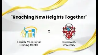 Reaching New Heights Together | MoU Signing Ceremony of KVTC & Greenwich University Karachi