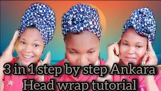 3 in 1 step by step Ankara head wrap style