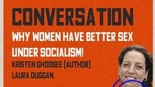 Why Women Have Better Sex Under Socialism!