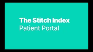 The Beginning of The Stitch Index's Patient Portal