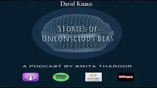Between Us: Stories of Unconscious Bias - David Knaus