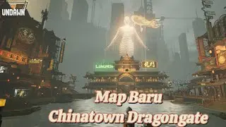 Membuka New Map Dragongate Chinatown - UNDAWN