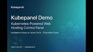 Kubepanel Installation Tutorial | Kubernetes Web Hosting Control Panel on Ubuntu 24.04