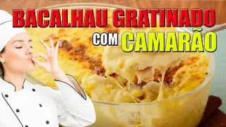 Bacalhau Gratinado com Camarão - Gratinado de Bacalhau com Camarão e Alho Poró