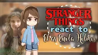 Stranger Things react to El as Elona Holmes || WIP || put in 2x