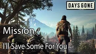 Days Gone Mission I'll Save Some For You