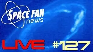 Space Fan News #127 Live!