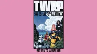 TWRP - All Night Forever