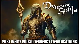 Demon's Souls Remake | Pure White World Tendency Items