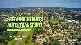 Sterling Heights Auto Transport | Reliable Car Shipping Services