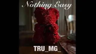 Nothing Easy - TRU_MG_
