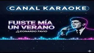 Fuiste M&iacute;a Un Verano - KARAOKE  Leonardo Favio 🎤 | Versi&oacute;n rom&aacute;ntica para cantar