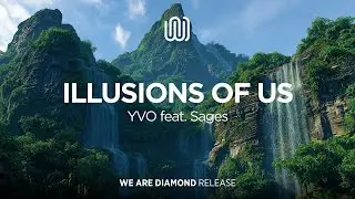YVO - Illusions of Us (feat. Sages)
