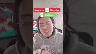 Negative x Negative = Positive