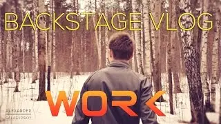 BACKSTAGE VLOG | WORK