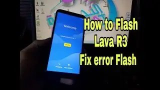 How to flash Lava R3 And Fix Black Screen