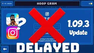 Hoop Gram Got Delayed? | New 1.09.3 UPDATE!