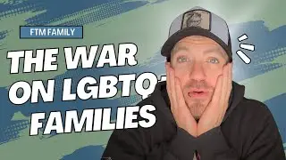 Why Some People Don’t Want Trans/LGBQT+ Families to Exist