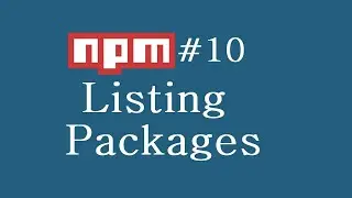 NPM Tutorial for Beginners - 10 - Listing Packages (English)