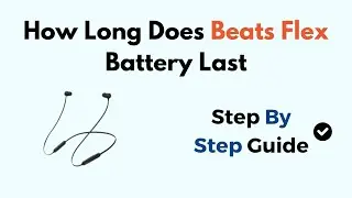 How Long Does Beats Flex Battery Last