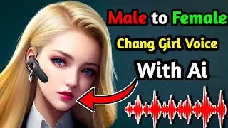 Ai Male To Female Voice Changer || Change Your Voice To Any Celebrity ✅