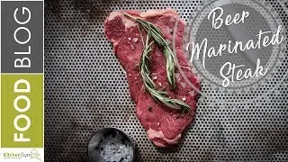 How To Cook Beer Marinated Steak