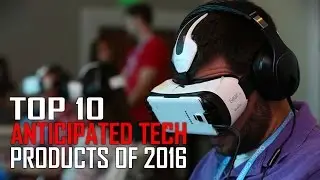 Top 10 Tech Gadgets of 2016 - Best Technology Products