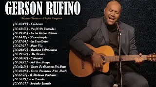 Gerson Rufino Gospel – Músicas Que Renovam a Esperança em Tempos Difíceis