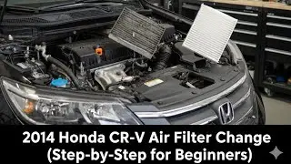 2014 Honda CR-V Air Filter Change (Step-by-Step for Beginners)