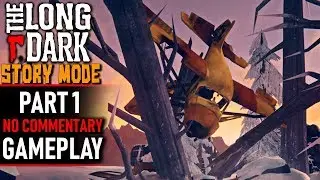 The Long Dark: Story Mode - Redux Part 1 (No Commentary)