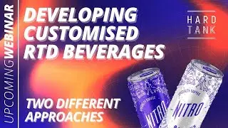 Hardtank Webinar | Developing Customised RTD Beverages: Two Different Approaches