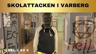Skolattacken i Varberg |  Del 1