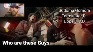Sodoma Gomora - Terminator Ft. Dope D.O.D. ( Reaction )