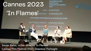 In Flames - writer director Zarrar Kahn on his women-centred film at Cannes 2023