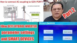 Part 2 - DEYE 18Kw Hybrid Inverter with parameter settings and smart devices connections