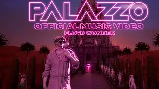Floyd Wonder - palazzo (Official Music Video)