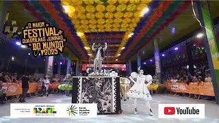 O MAIOR FESTIVAL DE QUADRILHAS DO MUNDO 2025  / O DOCUMENT&Aacute;RIO