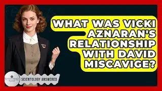 What Was Vicki Aznaran's Relationship With David Miscavige? - Scientology Answered