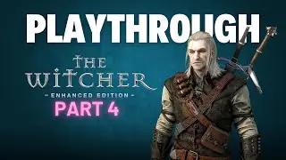 The Witcher : Enhanced Edition | Playthrough | Part 4