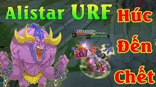[URF] Alistar - Combo E,Q Chỉ 2s | Đ&atilde; H&uacute;c L&agrave; H&uacute;c Tới Chết - Tr&acirc;u best Udyr