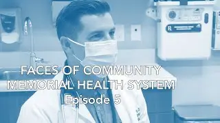 Faces of Community Memorial Health System - Episode 5 - Family Medicine Residency