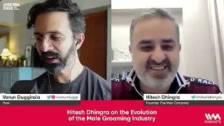 Hitesh Dhingra on the Evolution of the Male Grooming Industry