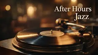 Late Night Smooth Jazz for Work &ndash; Cozy Vinyl Ambience