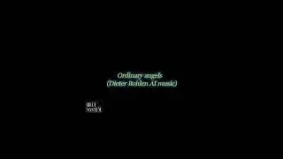 Ordinary angels (Dieter Bohlen AI music)